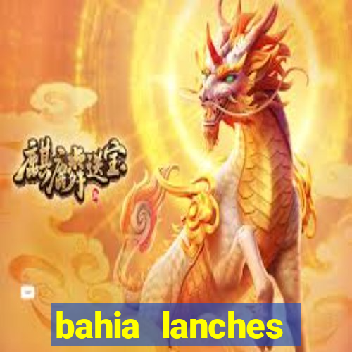 bahia lanches franca santa efigenia telefone